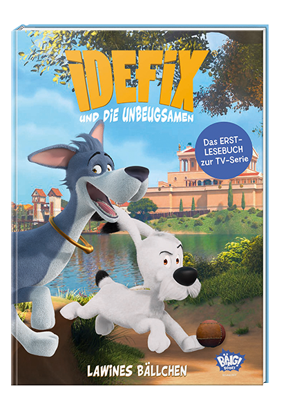 Idefix und die Unbeugsamen - Lawines Bällchen - Erstlesebuch zur Serie